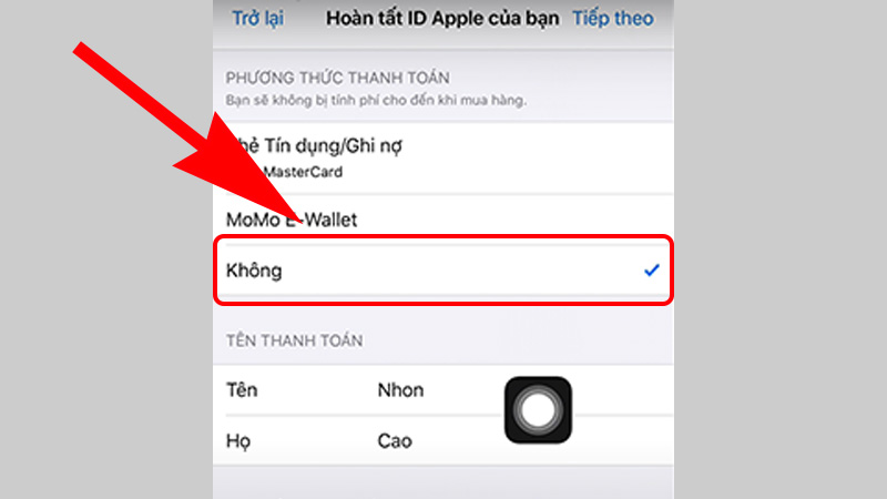 Sau khi chọn Tiếp theo trên góc phải màn hình chọn Không tại phương thức thanh toán